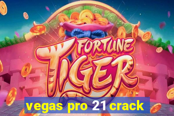 vegas pro 21 crack